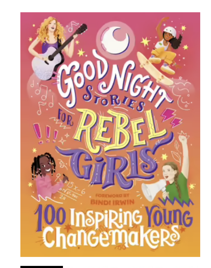 Good Night Stories for Rebel Girls 100 Inspiring young change makers